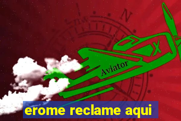 erome reclame aqui